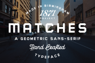 Matches: A Bold Font for Clear Campaigns
